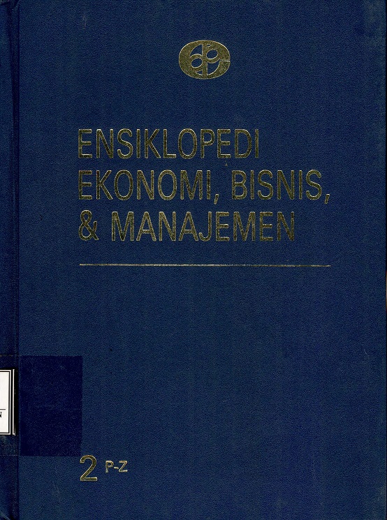 Ensiklopedi ekonomi bisnis, & manajemen  : jilid 2 p - z