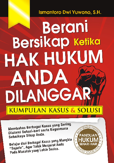 Cover Buku Berani Bersikap Ketika Hak Hukum Anda Dilanggar