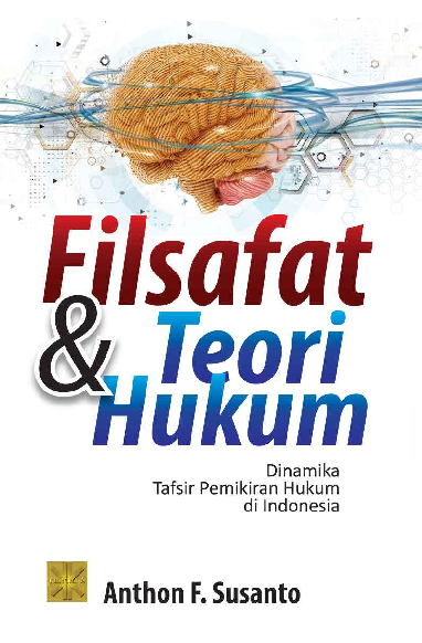 Cover Buku Filsafat Dan Teori Hukum Dinamika Tafsir Pemikiran Hukum Di Indonesia