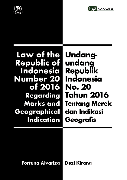 Cover Buku Law of the Republic of Indonesia number 20 of 2016 regarding marks and geographical indications = Undang-undang Republik Indonesia no. 20 tahun 2016 tentang merek dan indikasi geografis