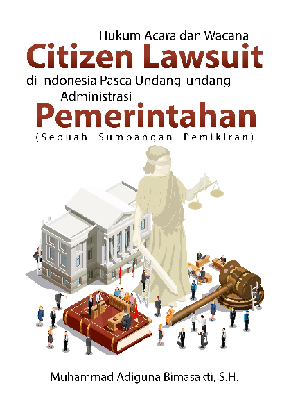 Cover Buku Hukum Acara Dan Wacana Citizen Lawsut Di Indonesia Pasca Undang-Undang Adminitrasi Pemerintahan (Sebuah Sumbangan Pemikiran)