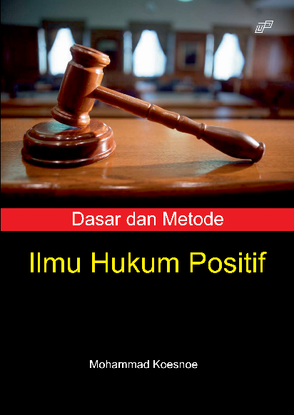 Cover Buku Dasar dan Metode Ilmu Hukum Positif