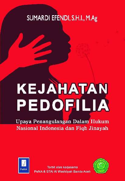 Cover Buku Kejahatan Pedofilia Upaya Penanggulangan Dalam Hukum Nasional Indonesia dan Fiqh Jinayah