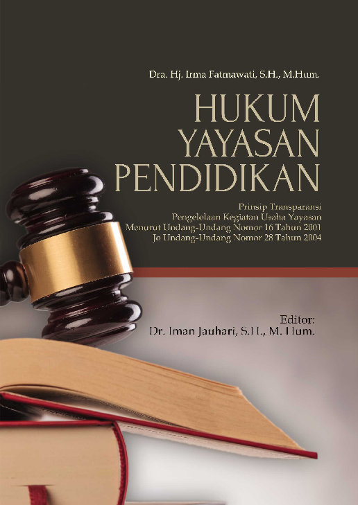 Cover Buku Hukum Yayasan Pendidikan (Prinsip Transparansi Pengelolaan Kegiatan Usaha Yayasan Menurut Undang-Undang Nomor 16 Tahun 2001 Jo Undang-Undang Nomor 28 Tahun 2004)