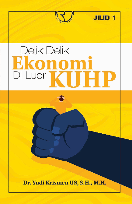 Cover Buku Delik-Delik Ekonomi di Luar KUHP Jilid 1