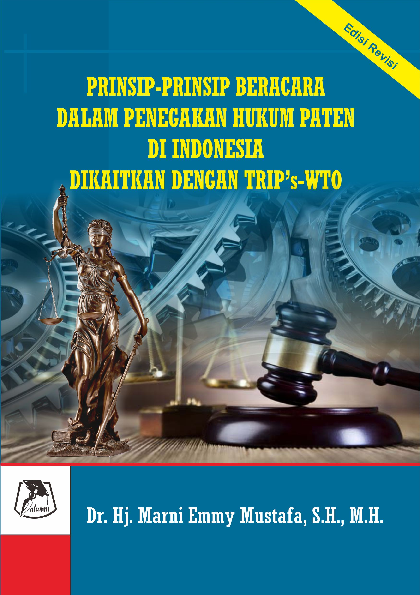 Cover Buku Prinsip-prinsip beracara dalam penegakan hukum paten di Indonesia, dikaitkan dengan TRIP's - WTO