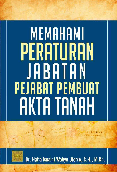 Cover Buku Memahami Peraturan Jabatan Pejabat Pembuat Akta Tanah