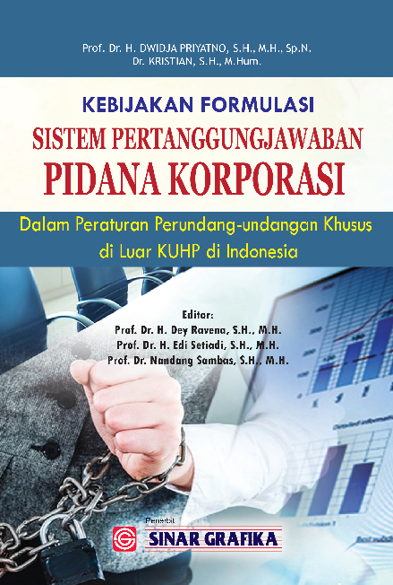 Cover Buku Kebijakan Formulasi Sistem Pertanggungjawaban Pidana Korporasi :  Dalam Peraturan Perundang-Undangan Khusus di Luar KUHP di Indonesia