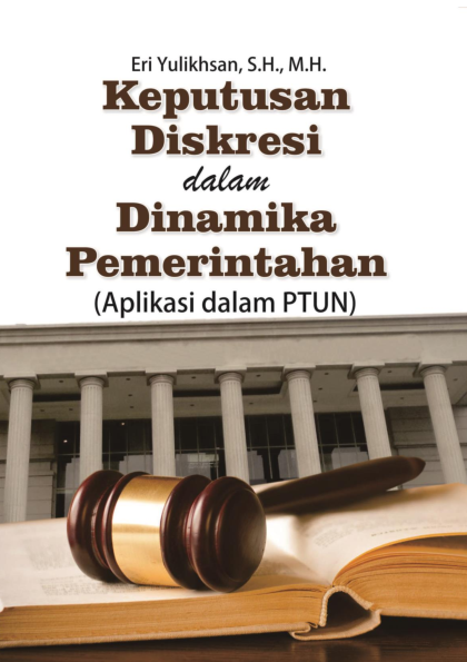 Cover Buku Keputusan Diskresi dalam Dinamika Pemerintahan (Aplikasi dalam PTUN)