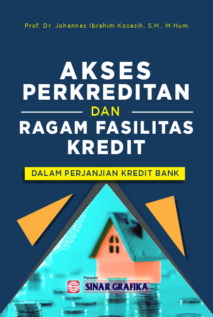 Cover Buku Akses Perkreditan dan Ragam Fasilitas Kredit dalam Perjanjian Kredit Bank