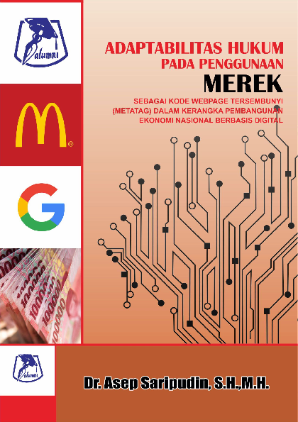 Cover Buku Adaptabilitas hukum pada penggunaan merek Sebagai kode webpage tersembunyi (Metatag) dalam kerangka pembangunan ekonomi nasional berbasis digital