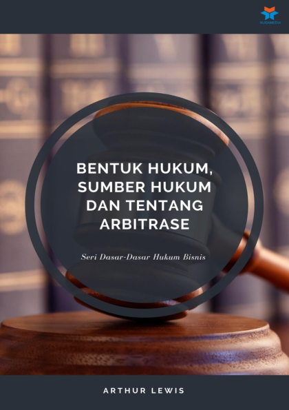 Cover Buku Bentuk Hukum, Sumber Hukum dan Tentang Arbitrase