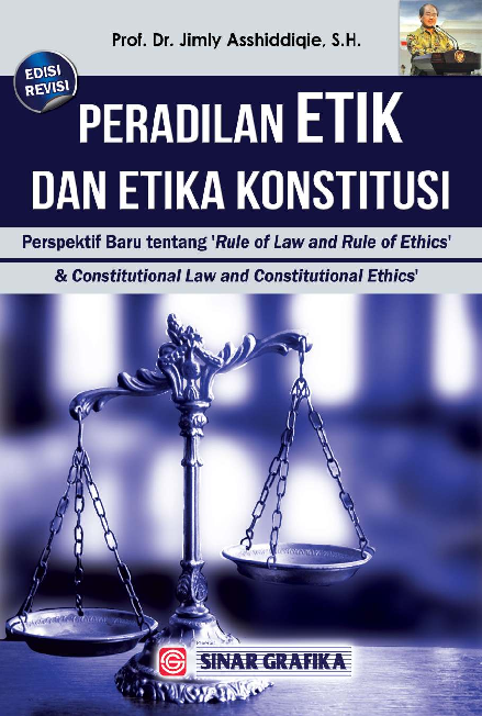 Cover Buku Peradilan Etik dan Etika Konstitusi : Perspektif Baru tentang Rule of Law and Rule of Ethics & Constitutional Law and Constitutional Ethics (Edisi Revisi)