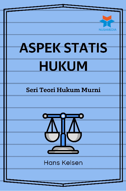 Cover Buku Aspek Statis Hukum: Seri Teori Hukum Murni