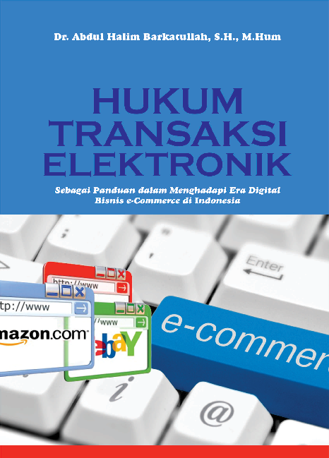 Cover Buku Hukum Transaksi Elektronik di Indonesia, sebagai pedoman dalam menghadapi era digital bisnis e-commerce di Indonesia