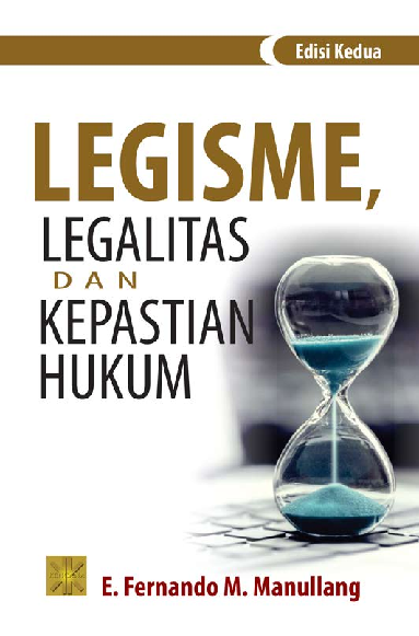 Cover Buku Legisme, Legalitas dan Kepastian Hukum