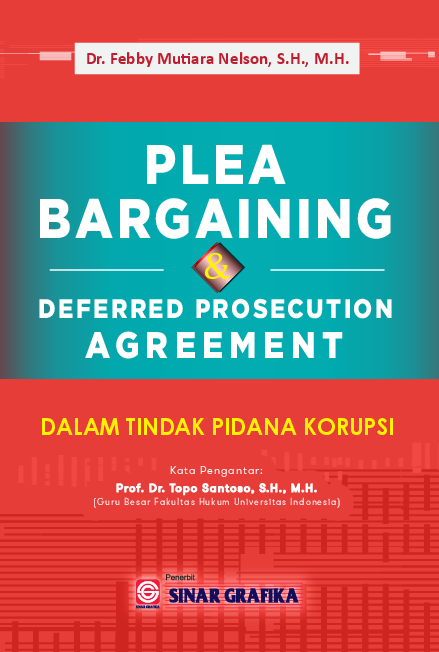 Cover Buku Plea Barganing dan Deferred Prosecution Agreement Dalam Tindak Pidana Korupsi