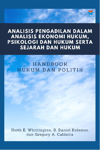 Cover Buku Analisis Pengadilan dalam Analisis Ekonomi Hukum, Psikologi dan Hukum serta Sejarah dan Hukum: Handbook Hukum dan Politik