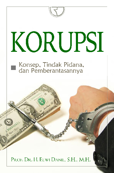 Cover Buku Korupsi: Konsep, Tindak Pidana Dan Pemberantasannya