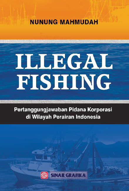 Cover Buku Illegal Fishing: Pertanggungjawaban Pidana Korporasi di Wilayah Perairan Indonesia