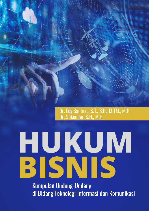 Cover Buku Hukum Bisnis: Kumpulan Undang-Undang Di Bidang Teknologi Informasi Dan Komunikasi