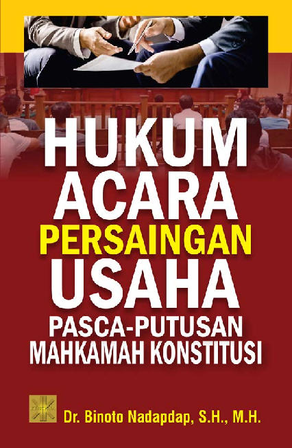 Cover Buku HUKUM ACARA PERSAINGAN USAHA PASCA-PUTUSAN MAHKAMAH KONSTITUSI