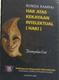 Bunga rampai hak atas kekayaan intelektual (HAKI) : kumpulan esai