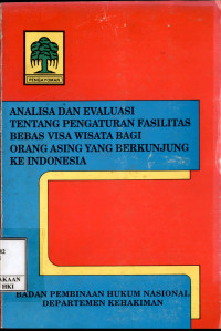 Image of Analisa dan evaluasi tentang pengaturan fasilitas bebas visa wisata bagi orang asing yang berkunjung di Indonesia