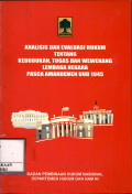 Analisis dan evaluasi hukum tentang kedudukan, tugas dan wewenang lembaga negara pasca amandemen uud 1945