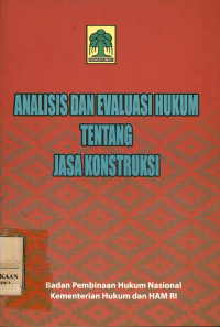 Image of Analisis dan evaluasi hukum tentang jasa konstruksi