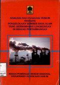 Analisis dan evaluasi hukum tentang pengelolaan sumber daya alam yang berwawasan lingkungan di bidang pertambangan