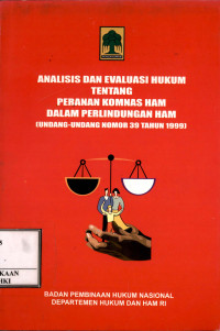 Image of Analisis dan evaluasi hukum tentang peranan komnas ham dalam perlindungan ham (undang-undang nomor 39 tahun 1999)