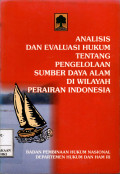 Analisis dan evaluasi hukum tentang pengelolaan sumber daya alam di wilayah perairan Indonesia