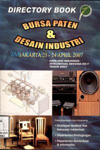 Image of Direktory book bursa paten & desain industri. Jakarta 23-24 April 2007. Hari Hak Kekayaan Intelektual sedunia ke-7 tahun 2007