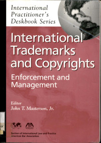 International trademarks and copyright : enforcement and management