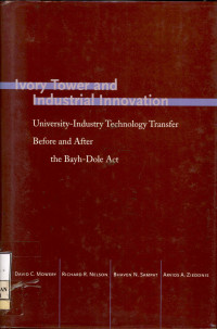 Image of Ivory tower and industrial innovation :university-industry technology transfer before  and after the bayh-dole act