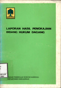 Laporan hasil pengkajian bidang hukum dagang