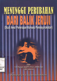 Image of Menunggu perubahan dari balik jeruji (studi awal penerapan konsep pemasyarakatan)