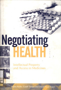 Image of Negotiating health : intellectual property and access to medicines