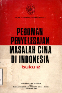 Image of Pedoman penyelesaian masalah Cina di Indonesia : buku 2