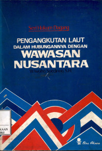 Image of Pengangkutan laut dalam hubungannya dengan
wawasan nusantara (seri hukum dagang)