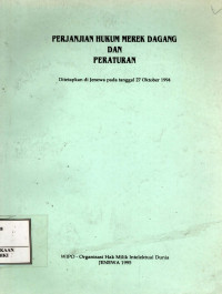 Image of Perjanjian hukum merek dagang dan peraturan : ditetapkan di Jenewa pada tanggal 27 Oktober 1994