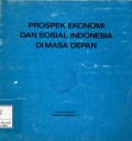 Prospek ekonomi dan sosial Indonesia di masa depan