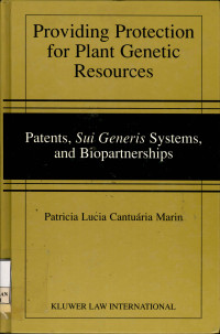 Providing protection for plant genetic resources : Patent, sui generis systems, and biopartnerships