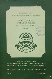 Revue et bulletin de la federation international des conseils en propriete industrielle fallstudien - case studies - etudes des cas : April 1988