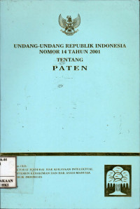 Undang-undang Republik Indonesia nomor 14 tahun 2001 tentang paten