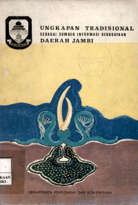 Image of Ungkapan tradisional sebagai sumber informasi kebudayaan daerah Jambi