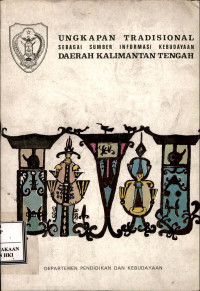 Ungkapan tradisional sebagai sumber informasi kebudayaan daerah Kalimantan tengah