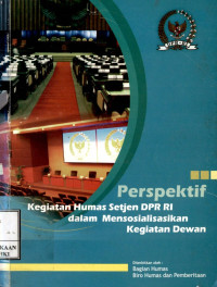 Perspektif kegiatan humas setjen DPR RI dalam mensosialisasikan kegiatan dewan