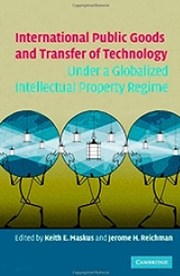 International public goods and transfer of technology : under a globalized intellectual property regime